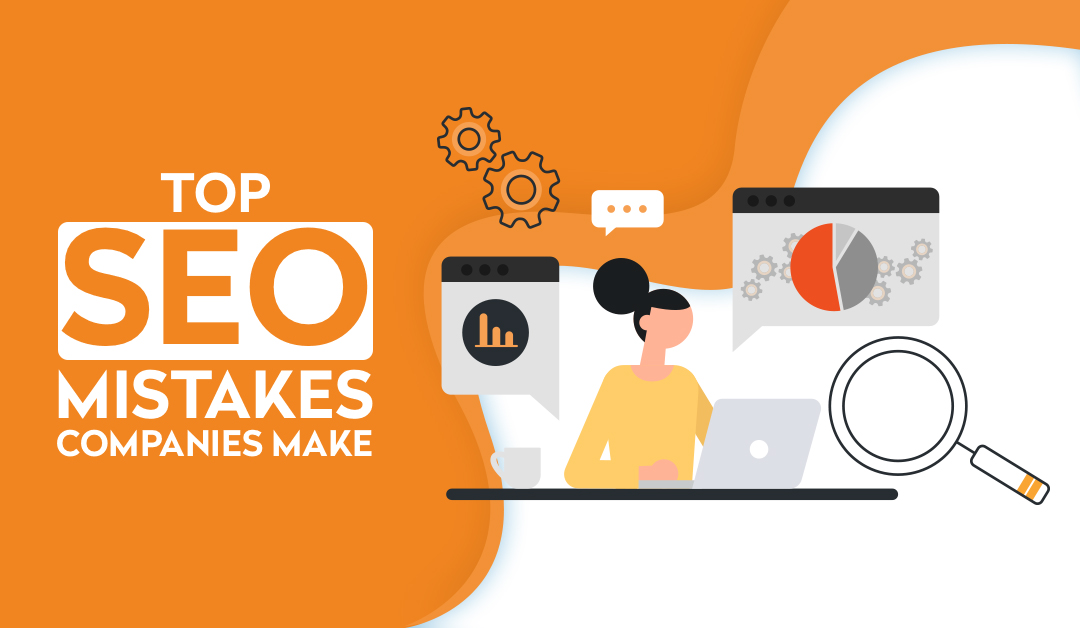 Top SEO Mistake Companies Make