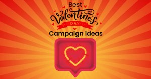 top 15 valentines day campaign ideas