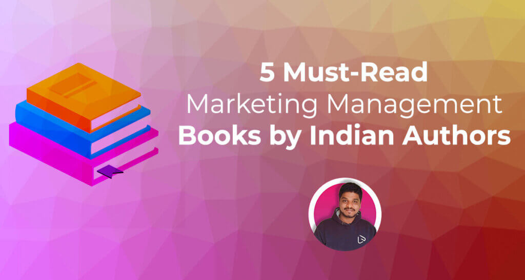 5-Must-Read-Marketing-Management-Books-by-Indian-Authors