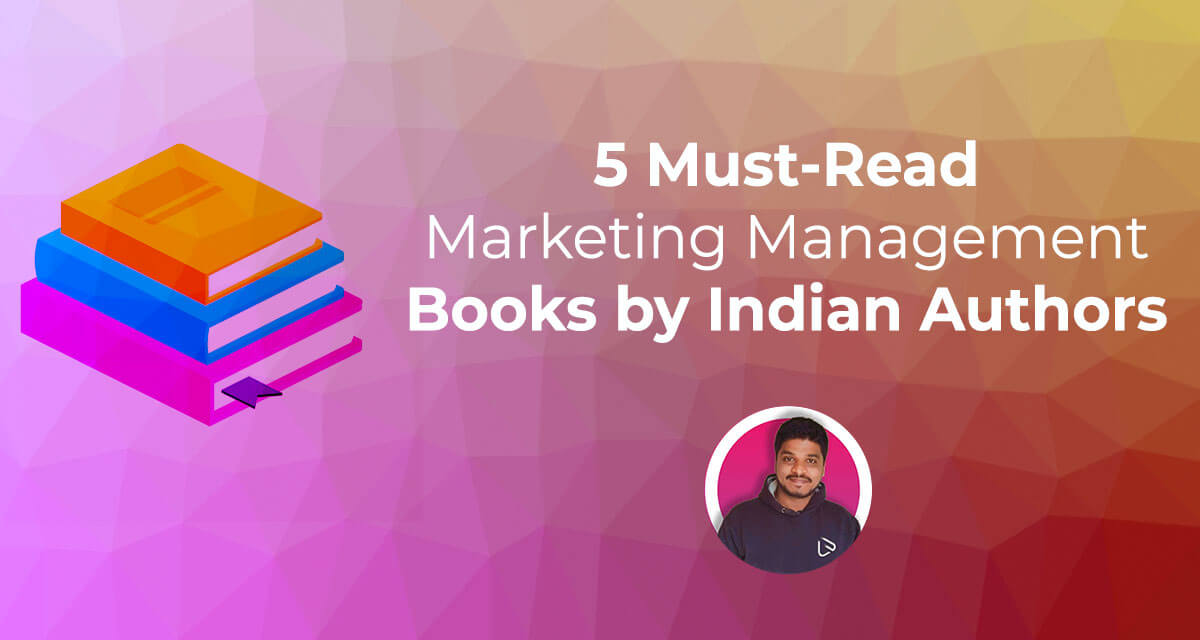 5-Must-Read-Marketing-Management-Books-by-Indian-Authors