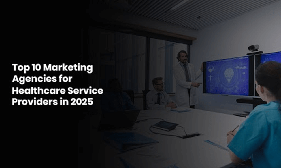 Marketing Agencies for Healthcare Service Providers